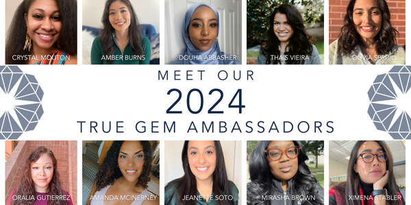 Introducing Our 2024 True Gem Ambassadors!